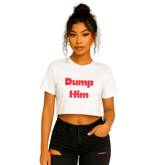 Girl Dump Him Crop Tee