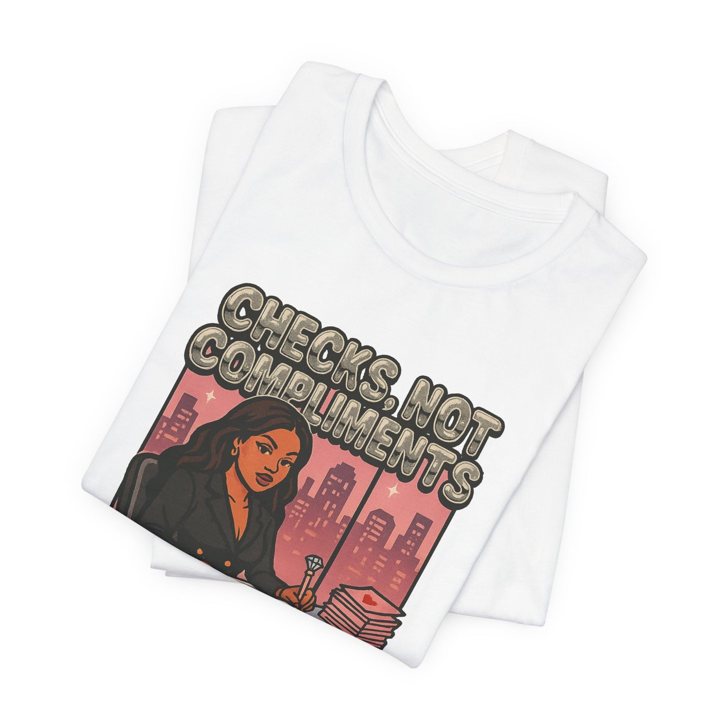 Checks, Not Compliments Graphic Tee