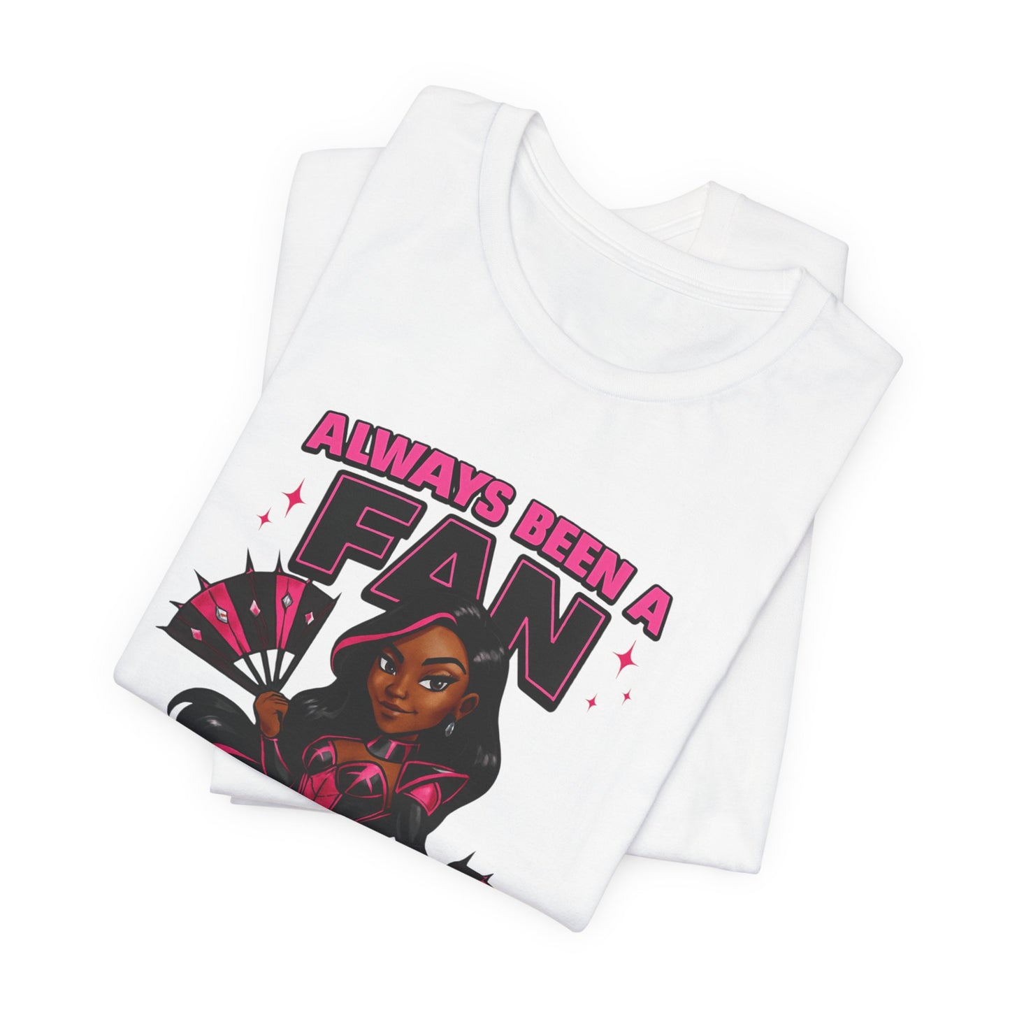 Always Been a FAN Graphic Tee